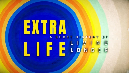 Extra Life: A Short History of Living Longer