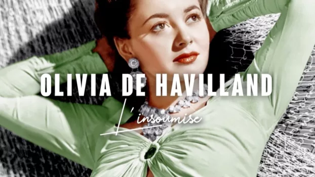 The Rebellious Olivia de Havilland