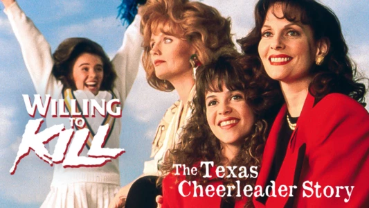 Willing to Kill: The Texas Cheerleader Story