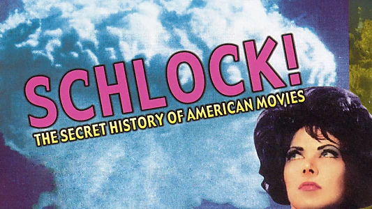 Schlock! The Secret History of American Movies