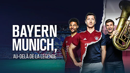 FC Bayern - Behind the Legend