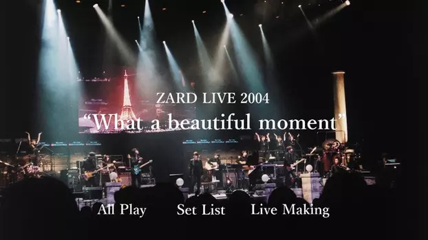 ZARD LIVE 2004“What a beautiful moment"[30th Anniversary Year Special Edition]
