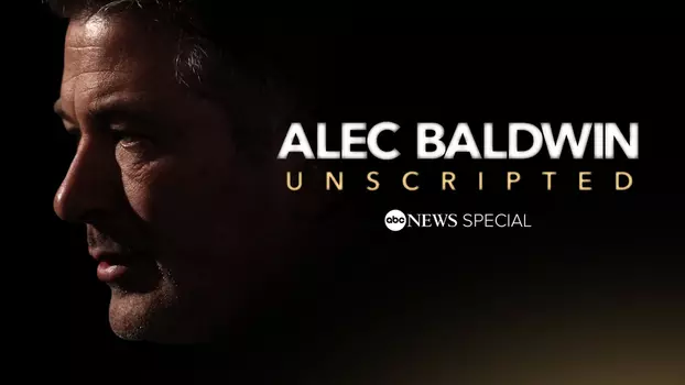 Alec Baldwin: Unscripted