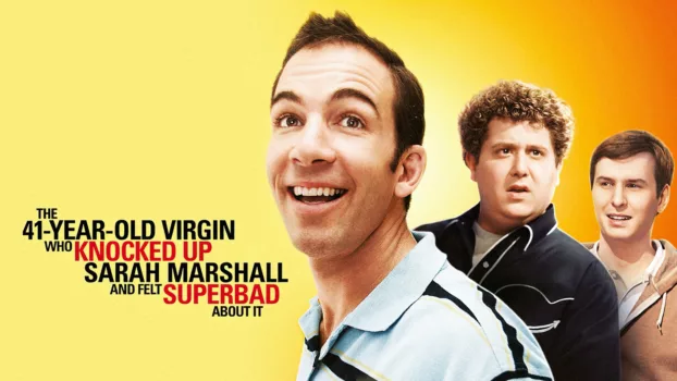 The 41–Year–Old Virgin Who Knocked Up Sarah Marshall and Felt Superbad About It