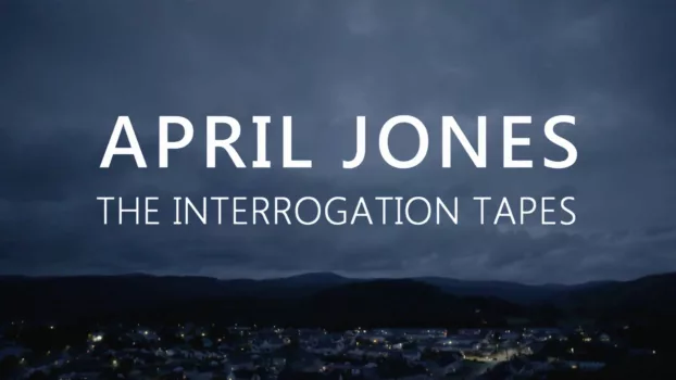 April Jones: The Interrogation Tapes