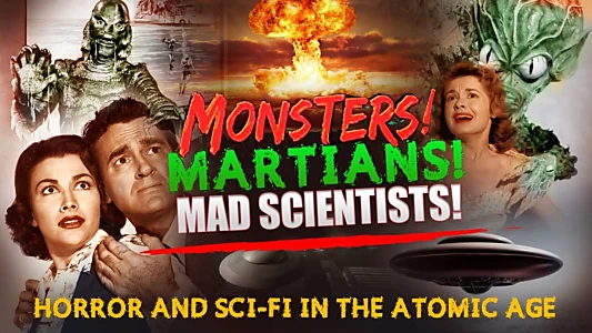 Hollywood in the Atomic Age – Monsters! Martians! Mad Scientists!