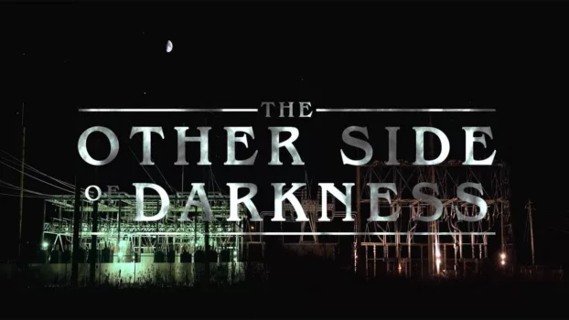 The Other Side of Darkness