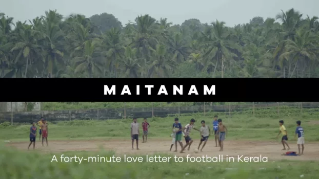Maitanam - The Story of Football in Kerala