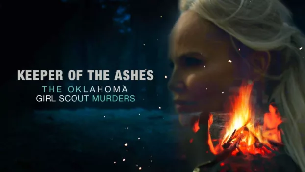 Keeper of the Ashes: The Oklahoma Girl Scout Murders