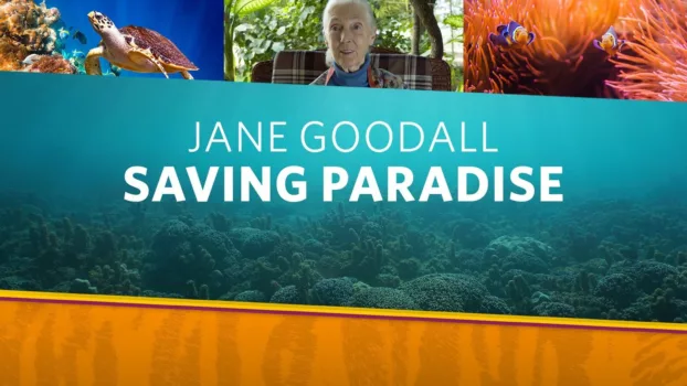 Jane Goodall: Saving Paradise