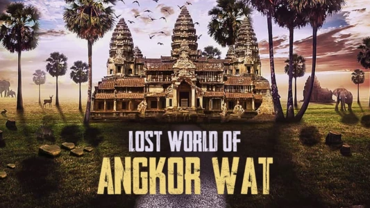 Lost World of Angkor Wat