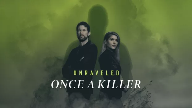 Unraveled: Once a Killer