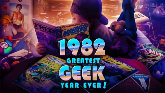 1982: The Greatest Geek Year Ever!