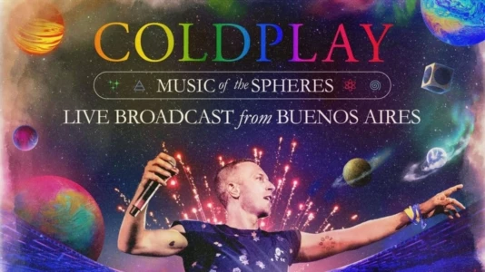 Coldplay: Music of the Spheres - Live Broadcast from Buenos Aires