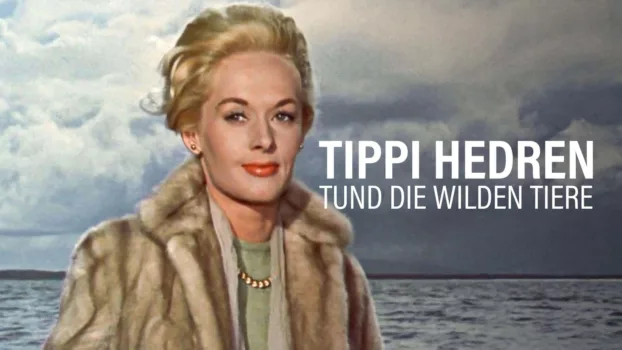 Tippi Hedren: The Birds and Other Wild Animals