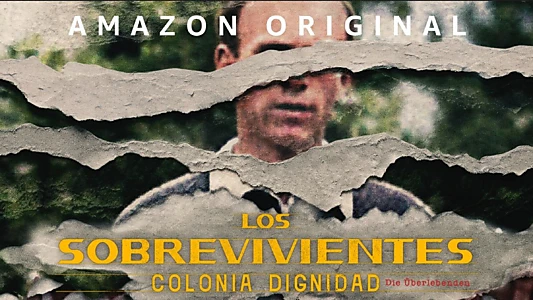 The Survivors: Colonia Dignidad