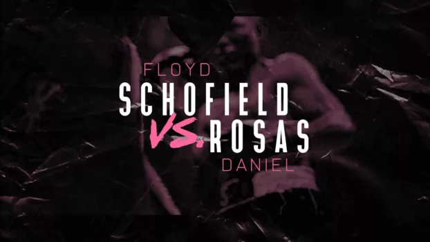 Floyd Schofield vs. Daniel Rosas