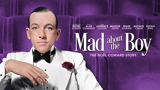 Mad About the Boy: The Noël Coward Story