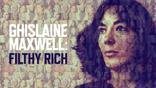 Ghislaine Maxwell: Filthy Rich