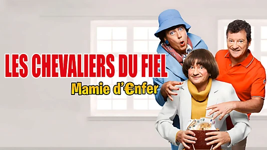 Les Chevaliers du Fiel : Mamie d'enfer