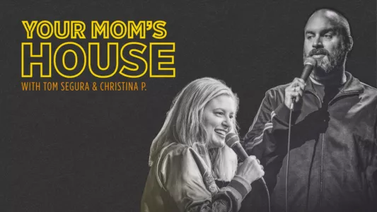 Your Mom's House with Christina P. and Tom Segura