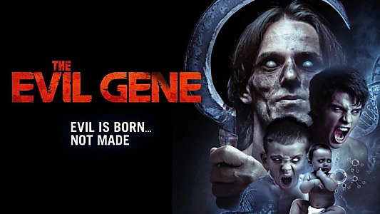 The Evil Gene