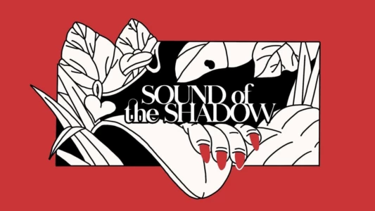 Sound of the Shadow