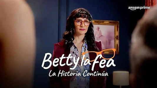 Betty la Fea, the Story Continues