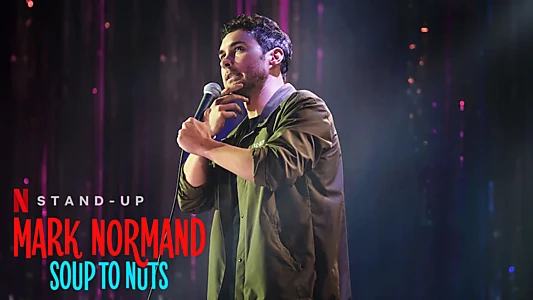 Mark Normand: Soup to Nuts