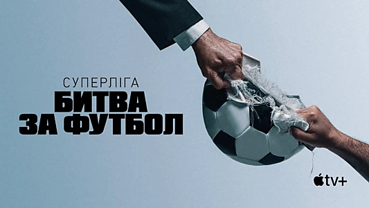 Super League: The War for Football