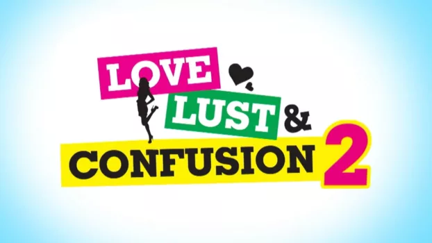 Watch Love Lust and Confusion Trailer