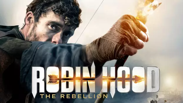 Watch Robin Hood: The Rebellion Trailer