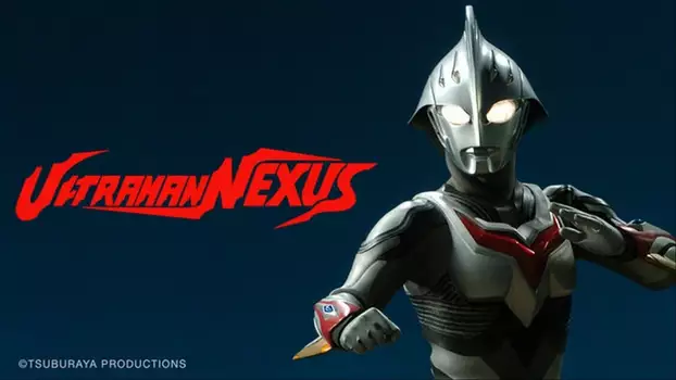Watch Ultraman Nexus Trailer