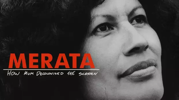 Watch Merata: How Mum Decolonised the Screen Trailer