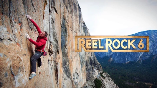 Watch Reel Rock 6 Trailer