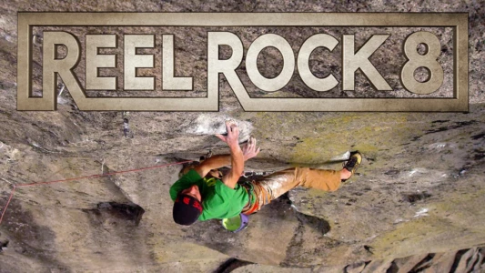 Watch Reel Rock 8 Trailer
