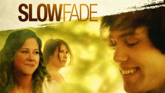 Watch Slow Fade Trailer