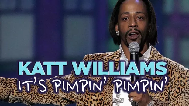Katt Williams: It's Pimpin' Pimpin'