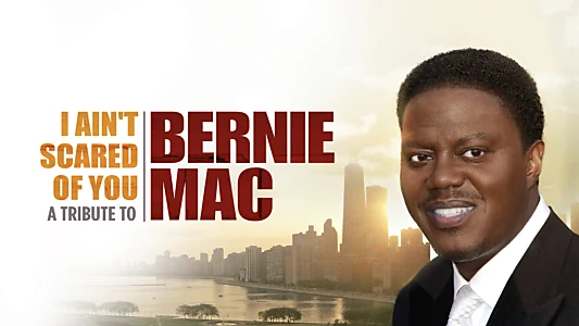 Watch I Ain't Scared of You: A Tribute to Bernie Mac Trailer