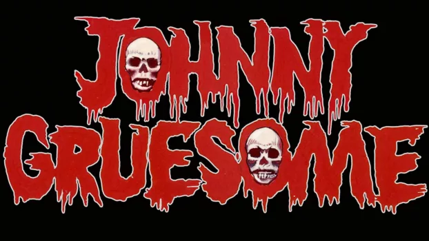 Watch Johnny Gruesome Trailer