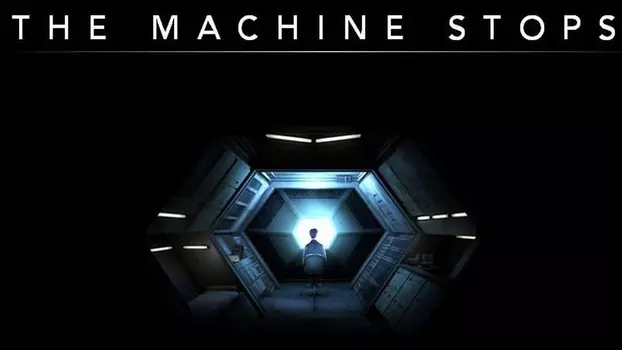 Watch The Machine Stops Trailer
