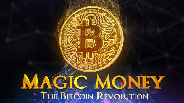 Watch Magic Money: The Bitcoin Revolution Trailer