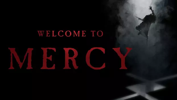 Watch Welcome to Mercy Trailer