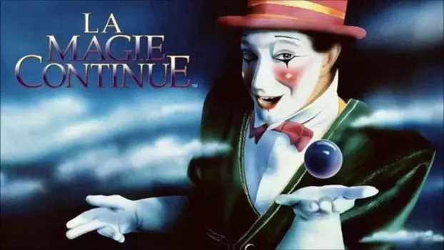Watch Cirque du Soleil: La Magie Continue Trailer