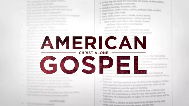 Watch American Gospel: Christ Alone Trailer