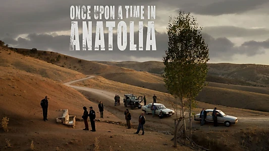 Once Upon a Time in Anatolia