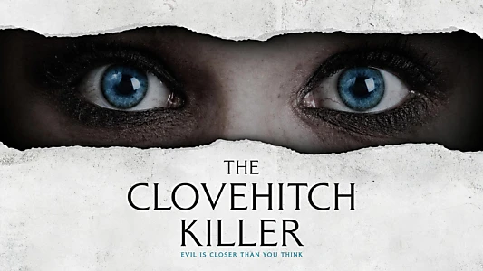 The Clovehitch Killer