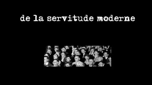 Watch De la servitude moderne Trailer