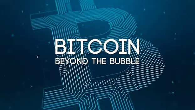 Watch Bitcoin: Beyond the Bubble Trailer