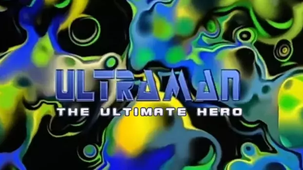 Watch Ultraman: The Ultimate Hero Trailer